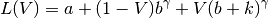 L(V) = a + (1-V)b^\gamma + V(b+k)^\gamma