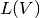 L(V)