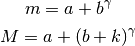 m = a+b^\gamma

M = a+(b+k)^\gamma
